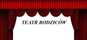 Read more about the article Zapraszamy na Teatr Rodziców