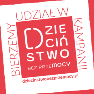 Read more about the article Kampania ” Dzieciństwo bez przemocy”